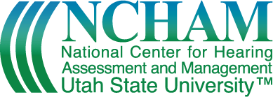 NCHAM: National Center for Hearing Assessment and Management, Utah State University
